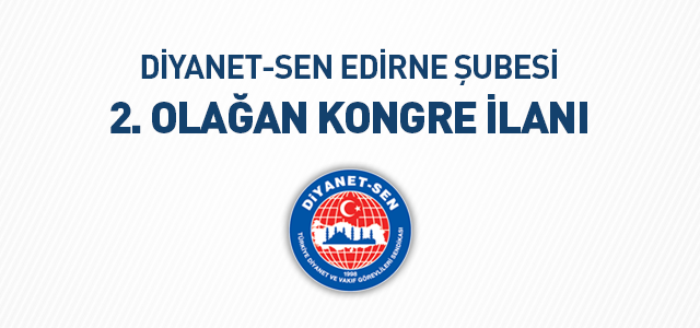 Edirne Şubesi 2. Olağan Kongre İlanı